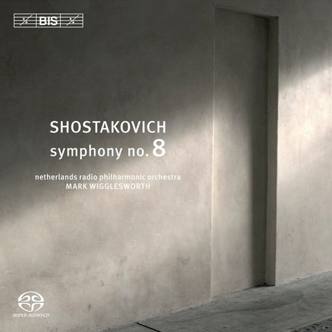 Shostakovich, Netherlands Radio Philharmonic Orchestra, Mark Wigglesworth - Symphony No. 8