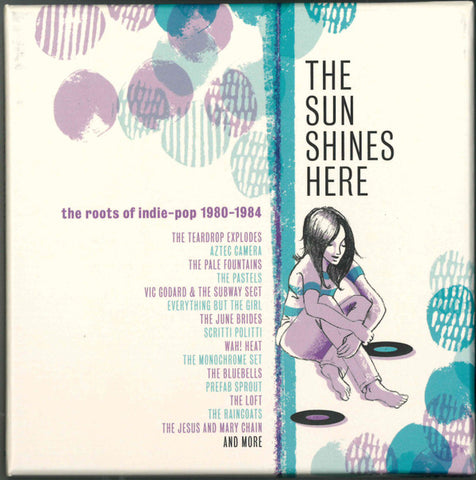 Various - The Sun Shines Here (The Roots Of Indie-Pop 1980-1984)