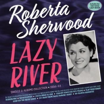 Roberta Sherwood - Lazy River - Singles & Album Collections 1956-61