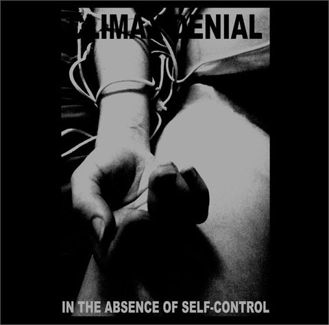 Climax Denial - In The Absence Of Self-Control