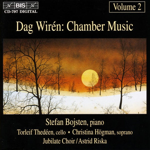 Dag Wirén - Stefan Bojsten / Torleif Thedéen / Christina Högman / Jubilate Choir / Astrid Riska - Chamber Music, Volume 2