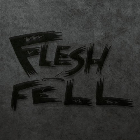 Flesh And Fell, - Flesh & Fell