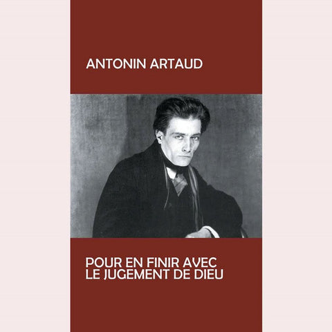 Antonin Artaud - Pour En Finir Avec Le Jugement De Dieu