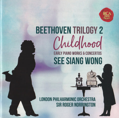 Beethoven, See Siang Wong, London Philharmonic Orchestra, Sir Roger Norrington - Trilogy 2: Childhood (Early Piano Works & Concetos)