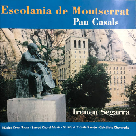 Pau Casals, Ireneu Segarra - Escolania De Montserrat