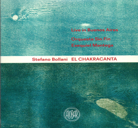 Stefano Bollani With Orquesta Sin Fin Conducted By Exequiel Mantega - El Chakracanta - Live In Buenos Aires
