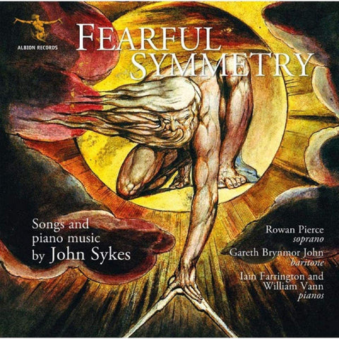John Sykes, Rowan Pierce, Gareth Brynmor John, Iain Farrington, William Vann - Fearful Symmetry: Songs And Piano Music By John Sykes