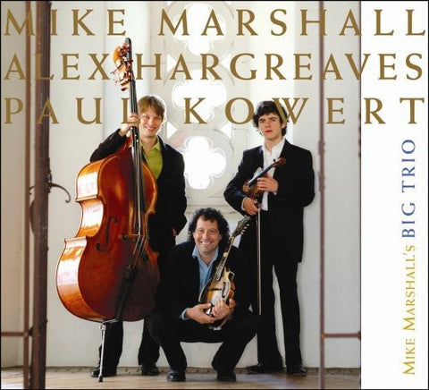 Mike Marshall's Big Trio - Mike Marshall's Big Trio