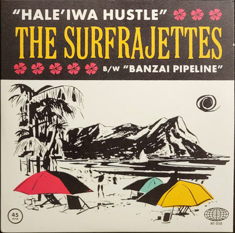 The Surfrajettes - Hale’iwa Hustle b/w Banzai Pipeline