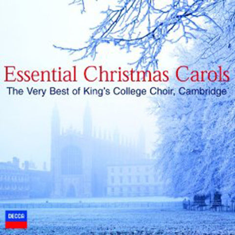 The King's College Choir Of Cambridge - Essential Carols - The Very Best Of King's College Choir, Cambridge