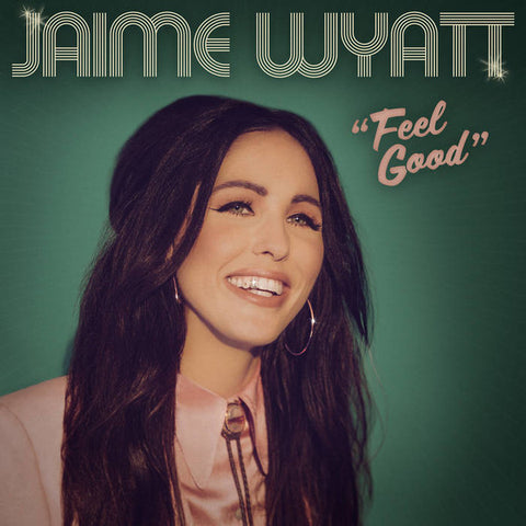 Jaime Wyatt - “Feel Good”