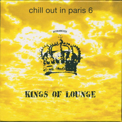 Various - Chill Out In Paris 6 Introduces Kings Of Lounge