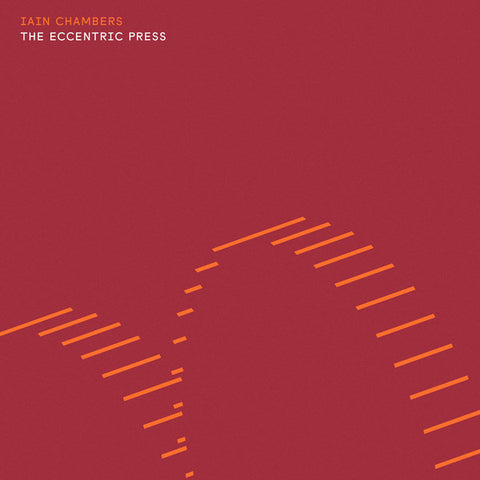 Iain Chambers - The Eccentric Press