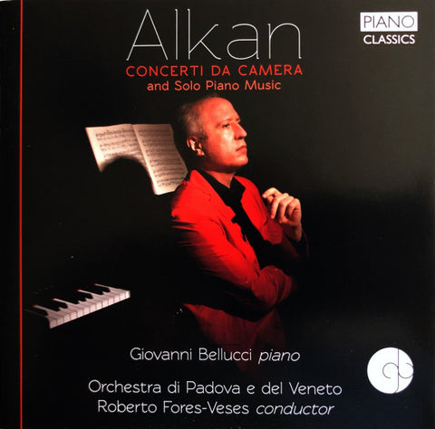 Alkan, Giovanni Bellucci, Orchestra Di Padova E Del Veneto, Roberto Fores-Veses - Concerti Da Camera And Solo Piano Music