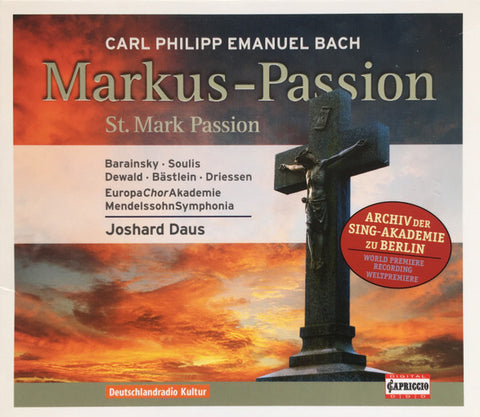 Carl Philipp Emanuel Bach - Barainsky · Soulis · Dewald · Bästlein · Driessen · EuopaChorAkademie · Mendelssohn Symphonia · Joshard Daus - Markus-Passion