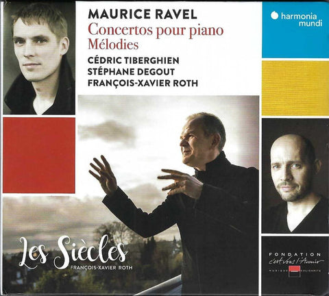 Maurice Ravel - Cédric Tiberghien, Stéphane Degout, François-Xavier Roth, Les Siècles - Concertos Pour Piano / Mélodies