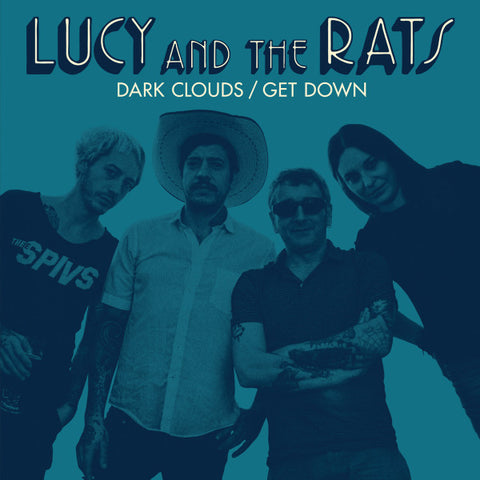 Lucy And The Rats - Dark Clouds/Get Down
