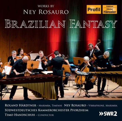 Ney Rosauro - Roland Härdtner, Ney Rosauro, Südwestdeutsches Kammerorchester Pforzheim, Timo Handschuh - Brazilian Fantasy