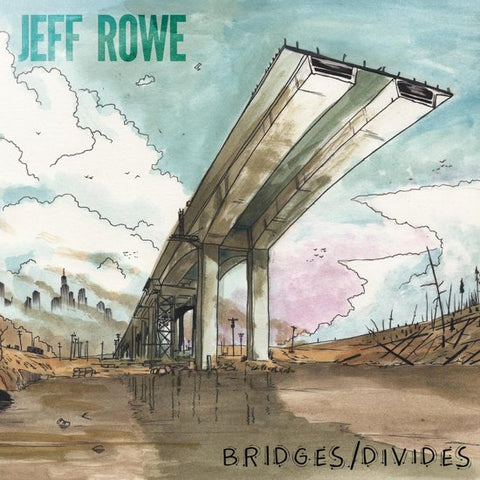 Jeff Rowe - Bridges / Divide