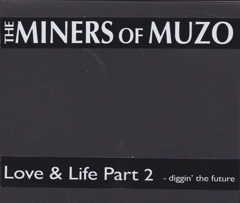 The Miners Of Muzo - Love & Life Part 2 (Diggin' The Future)