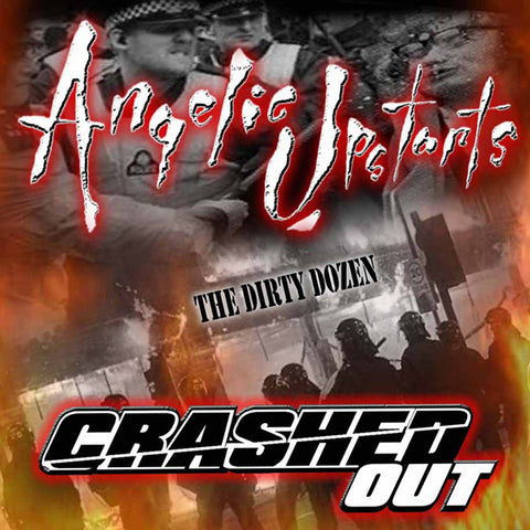 Angelic Upstarts / Crashed Out - The Dirty Dozen
