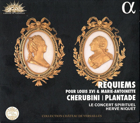 Cherubini, Plantade ‎– Le Concert Spirituel, Hervé Niquet - Requiems Pour Louis XVI & Marie-Antoinette