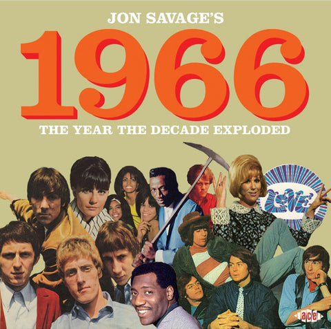 Jon Savage - Jon Savage’s 1966 (The Year The Decade Exploded)