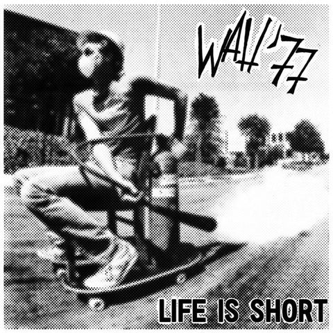 Wah'77 - Life Is Short