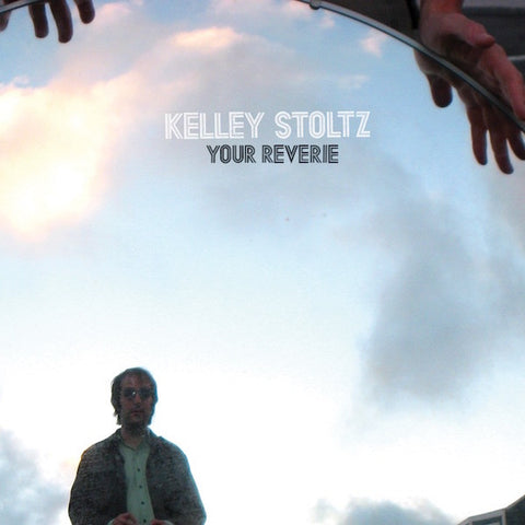 Kelley Stoltz - Your Reverie / Owl Service