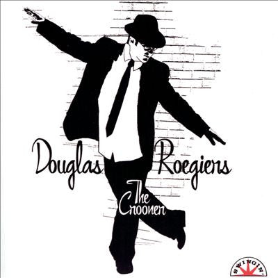 Douglas Roegiers - The Crooner