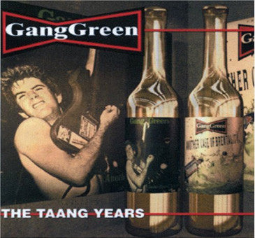 Gang Green - The Taang Years
