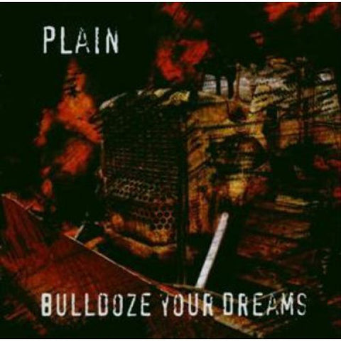 Plain - Bulldoze Your Dreams