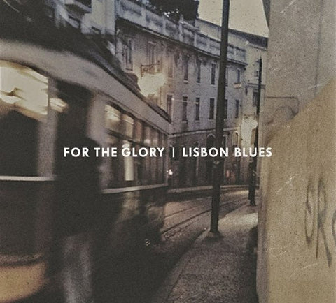 For The Glory - Lisbon Blues
