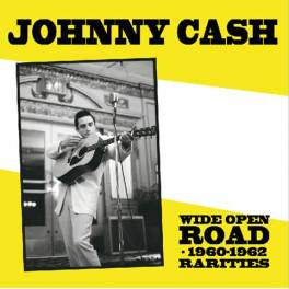 Johnny Cash - Wide Open Road - 1960-1962 Rarities