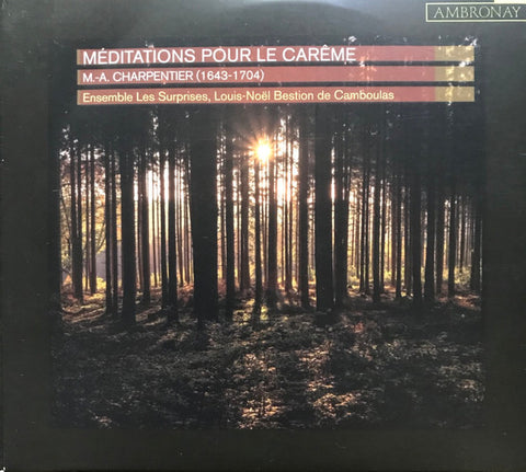 Marc Antoine Charpentier, Ensemble Les Surprises, Louis-Noël Bestion de Camboulas - Méditations Pour Le Carême