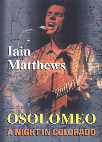 Iain Matthews - Osolomeo (A Night In Colorado) / Brosella