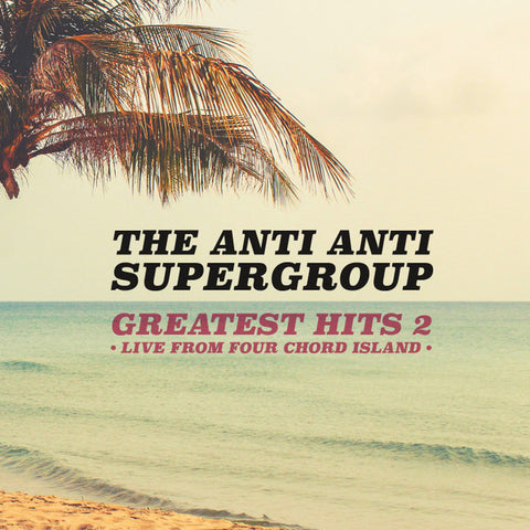 The Anti Anti Supergroup - Greatest Hits 2