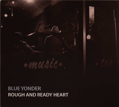Blue Yonder - Rough And Ready Heart