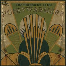 The Pussywarmers - The Chronicles Of (The Pussywarmers)