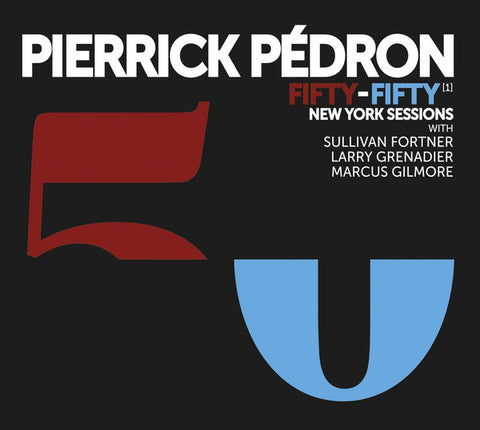Pierrick Pédron - Fifty-Fifty [1] - New York Sessions