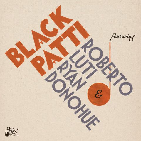 Black Patti Featuring Roberto Luti & Ryan Donohue - Black Patti Plays Favorite Requests