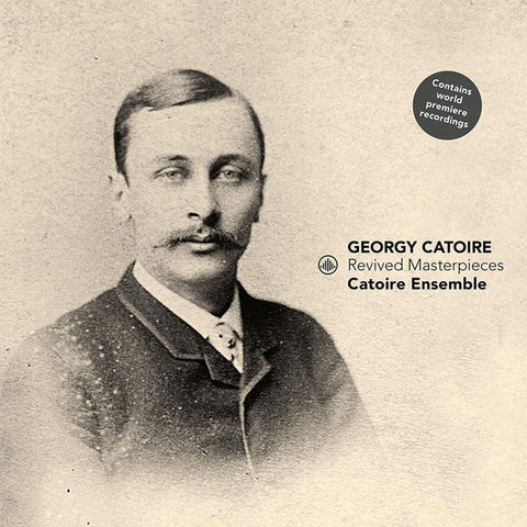 Georgy Catoire, Catoire Ensemble - Revised Masterpieces