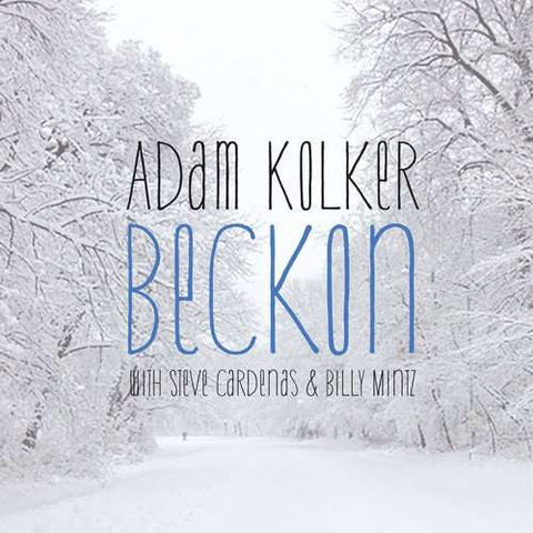 Adam Kolker With Steve Cardenas & Billy Mintz - Beckon
