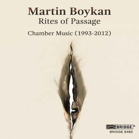 Martin Boykan - Rites Of Passage - Chamber Music (1993-2012)