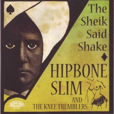 Hipbone Slim And The Knee Tremblers - The Sheik Said Shake