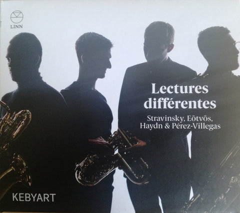 Kebyart - Lectures Différentes: Stravinsky, Eötvös, Haydn & Pérez-Villegas