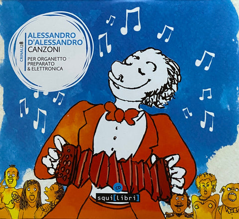 Alessandro D'Alessandro - Canzoni (Per Organetto Preparato & Elettronica)