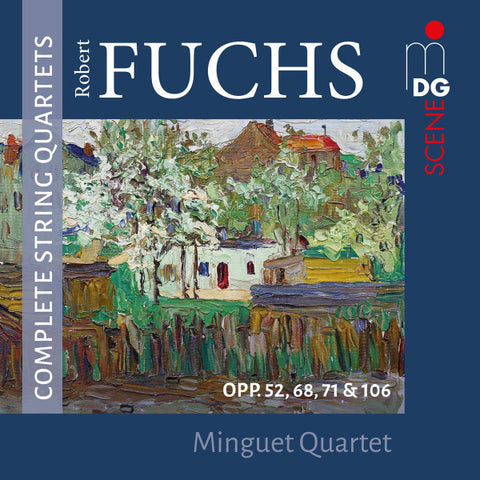 Robert Fuchs, Minguet Quartet - Complete String Quartets: Opp. 52, 68, 71 & 106