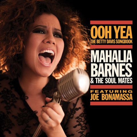 Mahalia Barnes & The Soul Mates Featuring Joe Bonamassa - Ooh Yea 