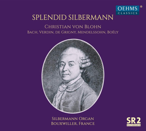 Bach, Verdin, De Grigny, Mendelssohn, Boëly - Christian von Blohn - Splendid Silbermann